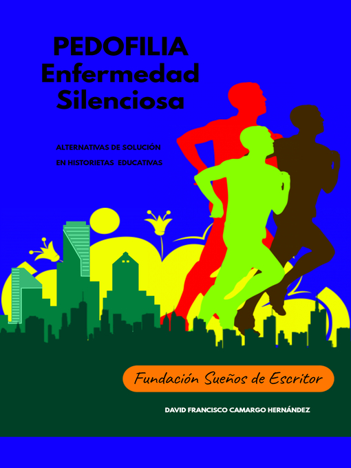 Detalles del título Pedofilia Enfermedad Silenciosa Alternativas de Solución En Historietas Educativas de David Francisco Camargo Hernández - Disponible
